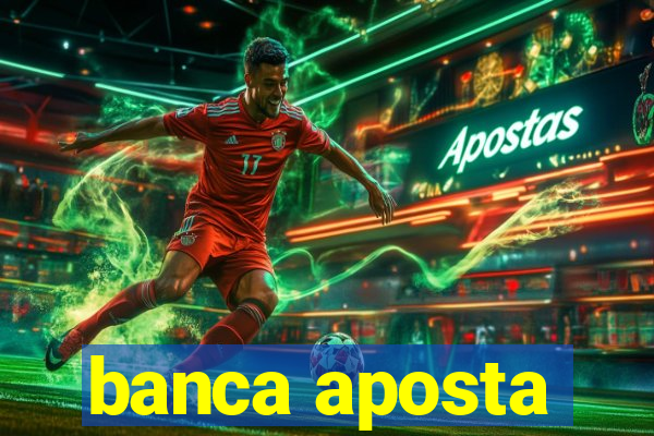 banca aposta